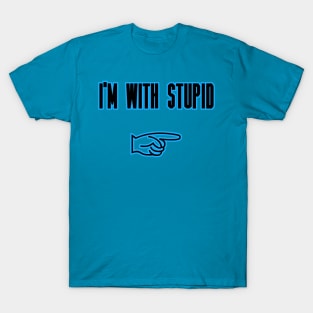 I'm With Stupid T-Shirt